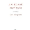 J'ai égaré mon nom. Précédé de Ode aux pères, Abdoul-Ali War
