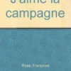 J'aime la campagne, Françoise Rose