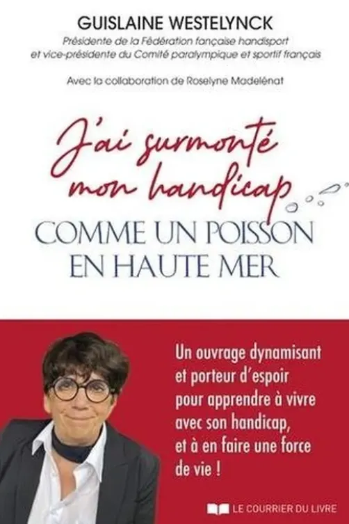 J'ai surmonté mon handicap comme un poisson en haute mer, Guislaine Westelynck