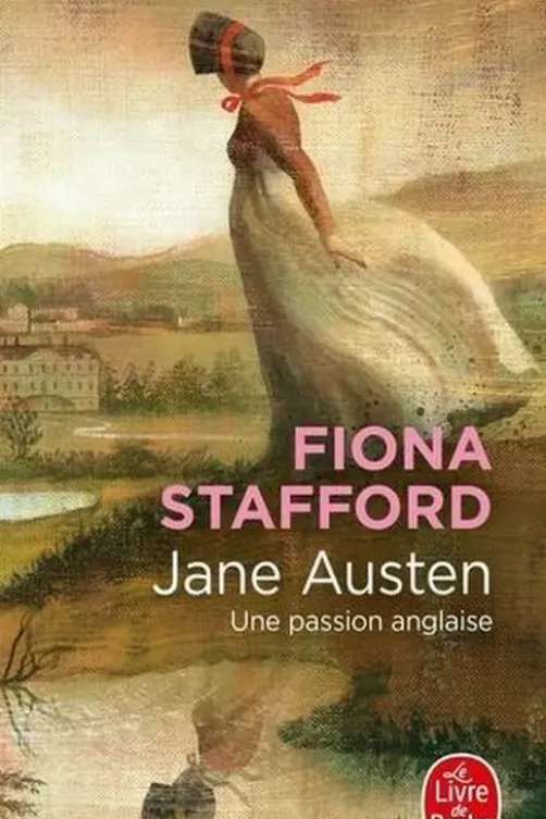 Jane Austen. Une passion anglaise, Fiona Stafford