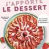 J'apporte le dessert. Des recettes gourmandes... et équilibrées !, Elisabeth Boyer