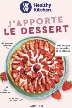 J'apporte le dessert. Des recettes gourmandes... et équilibrées !, Elisabeth Boyer