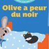 J'apprends à lire avec Olive : Olive a peur du noir. Maternelle, Nicole Amram