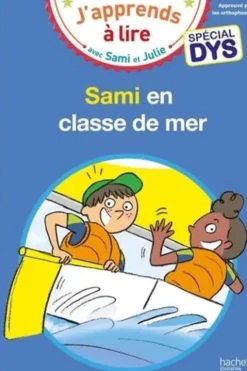 J'apprends à lire avec Sami et Julie : Sami et Julie en classe de mer [ADAPTE AUX DYS, Marion Fallot