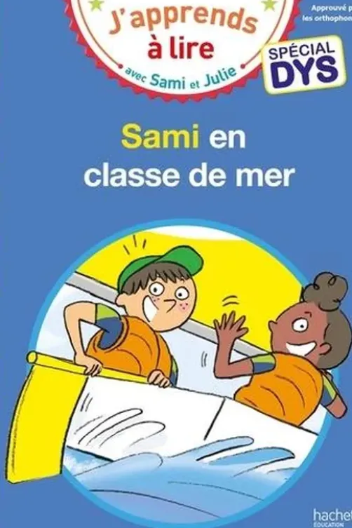 J'apprends à lire avec Sami et Julie : Sami et Julie en classe de mer [ADAPTE AUX DYS, Marion Fallot