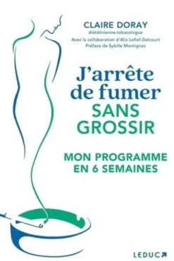 J'arrête de fumer sans grossir. Mon programme en 6 semaines, Claire Doray