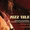 Jazz Talk. Approche lexicologique, esthétique et culturelle du jazz, Jean Szlamowicz