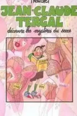 Jean Claude Tergal Découvre Les Mystères Du Sexe, Tronchet