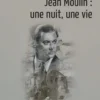 Jean Moulin : une nuit, une vie, Grégory Baudouin