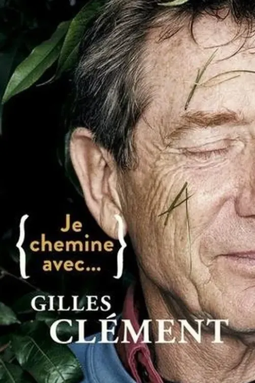 Je chemine avec... Gilles Clément