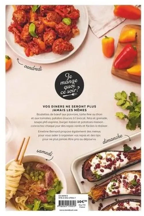 Je mange quoi ce soir ? Un plat pour chaque jour en moins de 30 minutes !, Emeline Bernard