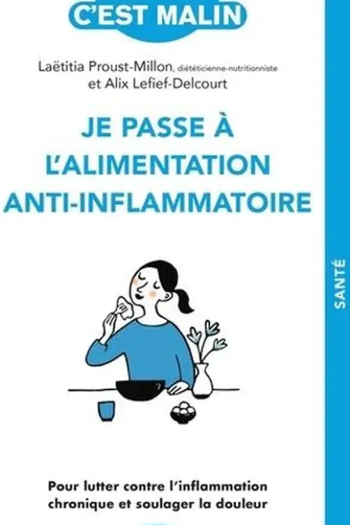 Je passe à l'alimentation anti-inflammatoire, Laëtitia Proust-million
