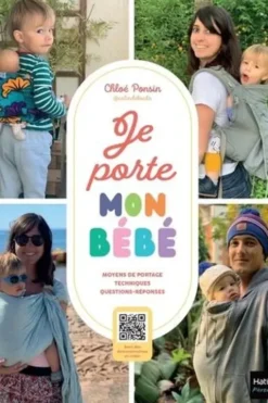 Je porte mon bébé. Moyens de portage techniques, questions-réponses, Chloé Ponsin