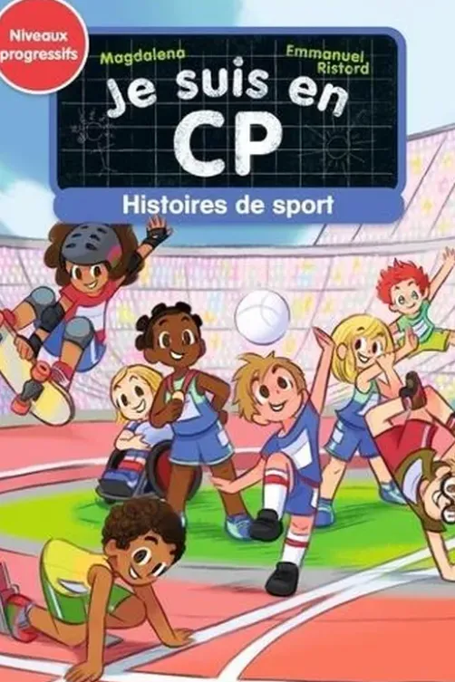 Je suis en CP : Histoires de sport. Niveaux progressifs 1, 2 & 3, Magdalena
