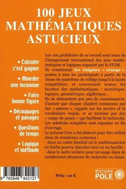 100 jeux mathématiques astucieux. Série "orange" pour tous, dès la quatrième, Michel Criton