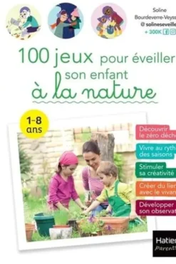 100 jeux pour éveiller son enfant à la nature, Soline Bourdeverre-Veyssiere