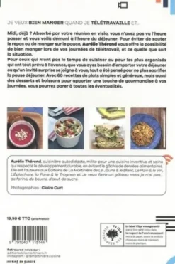 Je veux bien manger quand je télétravaille et... Je n'ai pas le temps ; j'ai tout prévu ; j'ai de quoi emporter ; j'ai un invité surprise, Aurélie Thérond