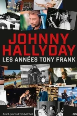 Johnny Hallyday. Les années Tony Frank