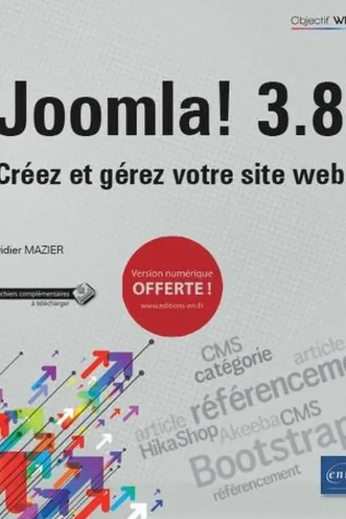 Joomla ! 3.8. Créez et gérez votre site web, Didier Mazier