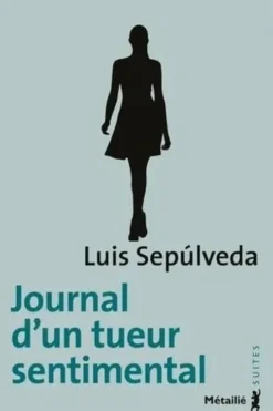 Journal d'un tueur sentimental, Luis Sepulveda