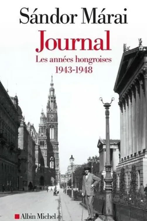 Journal. Tome 1, Les années hongroises (1943-1948), Sándor Márai