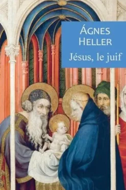 Jésus, le juif, Agnes Heller