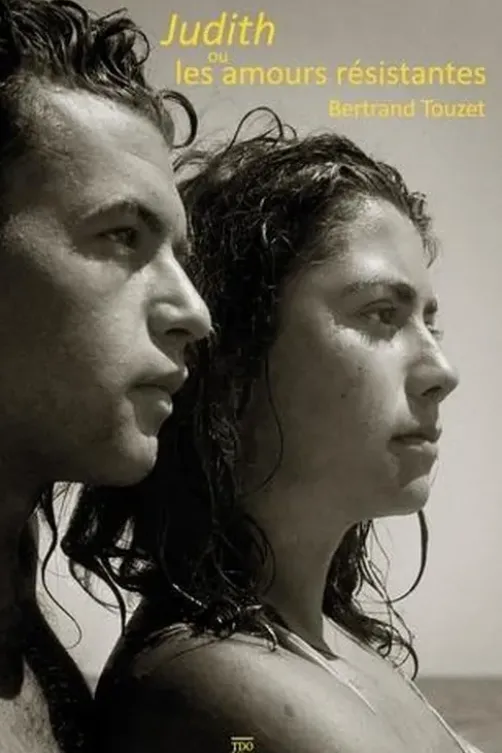 Judith ou les amours résistantes, Bertrand Touzet