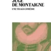 Juge de Montaigne. Une tragi-comédie, Jean Rouaud