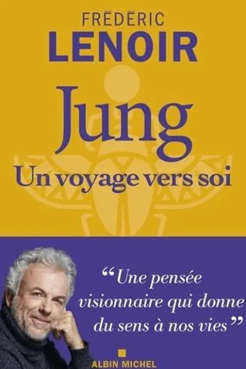 Jung. Un voyage vers soi, Frédéric Lenoir