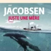 Juste une mère, Roy Jacobsen
