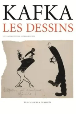 Kafka. Les dessins, Andreas Benjamin Kilcher