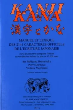 Kanji et Kana. Manuel et lexique des 2141 caractères officiels de l'écriture japonaise suivi de caractères composés formant un vocabulaire de base de plus de 12 000 mots, 7e édition revue et corrigée, Wolfgang Hadamitzky