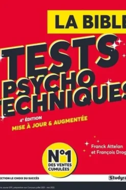La bible des tests psychotechniques. 4e édition revue et augmentée, Franck Attelan