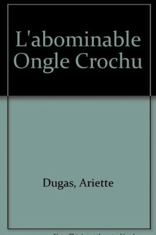 L'abominable Ongle Crochu, Ariette Dugas