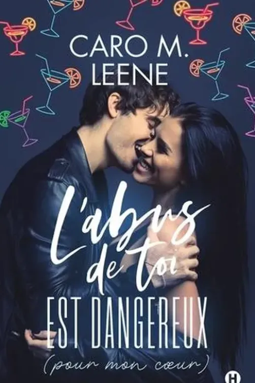 L'abus de toi est dangereux (pour mon coeur), Caro M. Leene