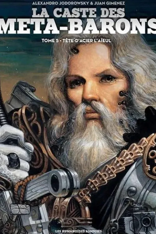 La caste des Méta-Barons Tome 5 : Tête-d'Acier l'aïeul, Alexandro Jodorowsky