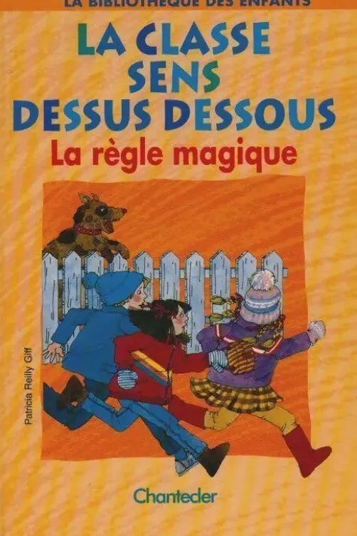 La classe sens dessus dessous. La Règle magique, Patricia Reilly Giff