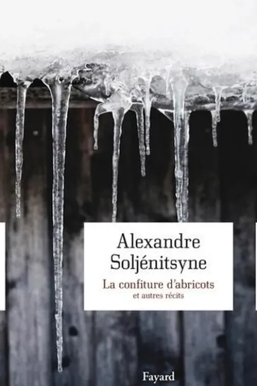 La confiture d'abricots et autres "récits en deux parties", Alexandre Soljenitsyne