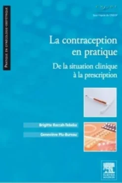 La contraception en pratique. De la situation clinique à la prescription, Brigitte Raccah-Tebeka