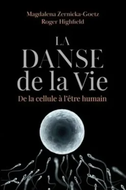 La danse de la vie. De la cellule à l'être humain, Magdalena Zernicka-Goetz