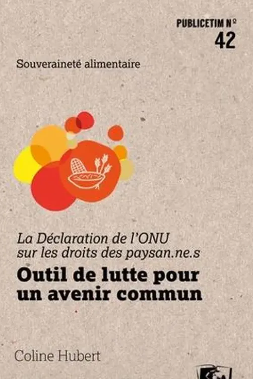 La Déclaration de l'ONU sur les droits des paysan.ne.s. Outil de lutte pour un avenir commun, Coline Hubert
