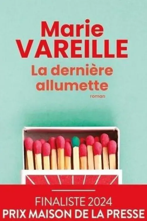 La dernière allumette. Edition, Marie Vareille