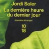 La dernière heure du dernier jour, Jordi Soler