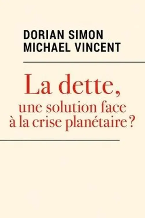 La dette, une solution face à la crise planétaire ? Devenir monétaire et potentialités écologiques, Dorian Simon