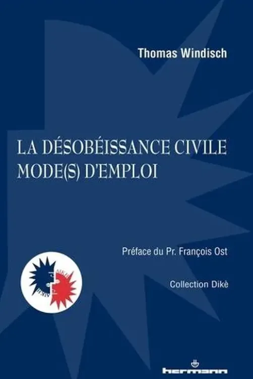 La désobéissance civile. Mode(s) d'emploi, Thomas Windisch