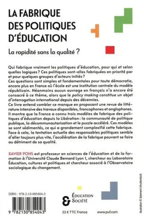 La fabrique des politiques d'éducation. La rapidité sans la qualité ?, Xavier Pons