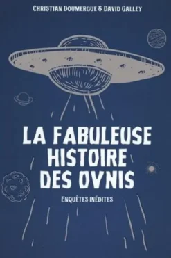 La fabuleuse histoire des ovnis, David Galley