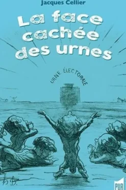 La face cachée des urnes. Regard mathématique sur les procédures électorales, Jacques Cellier