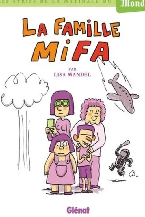 La famille Mifa. Les strips de la matinale du Monde, Lisa Mandel