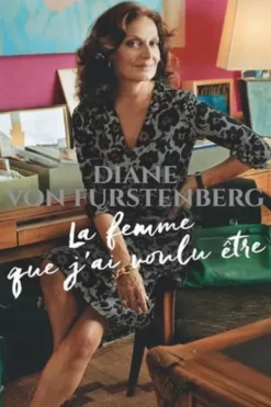 La femme que j'ai voulu être, Diane von Furstenberg